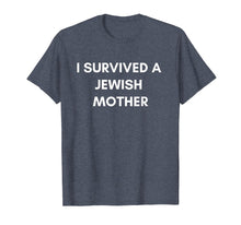 Load image into Gallery viewer, I Survived A Jewish Mother T-shirt