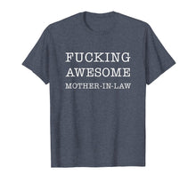 Load image into Gallery viewer, Mother in law Fucking Awesome T-Shirt Funny Gift