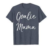 Load image into Gallery viewer, Goalie Mama Shirt Cute Lacrosse Mom Shirt for Women Mother
