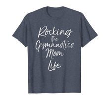 Load image into Gallery viewer, Rocking the Gymnastics Mom Life Shirt Cute Gymnast Mother