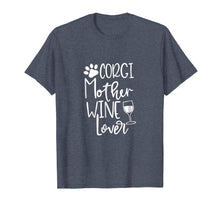 Load image into Gallery viewer, Welsh Corgi Wine Mother T Shirt Women Dog Mom Birthday Gifts