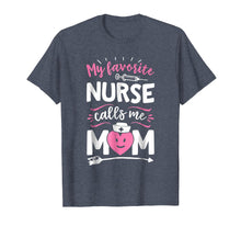 Load image into Gallery viewer, My Favorite Nurse Calls Me Mom T shirt Women Mother Nursing