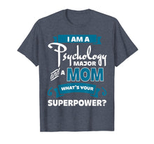 Load image into Gallery viewer, I Am A Psychology Major Mom T Shirt, Mother T Shirt