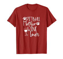 Load image into Gallery viewer, PITBULL MOTHER WINE LOVER Wine Dog Mom Birthday Gift T Shirt