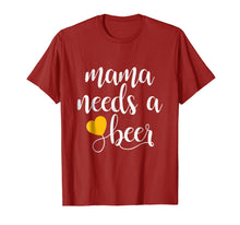 Load image into Gallery viewer, Mama Needs A Beer Funny Mommy Mother Women's T-Shirt