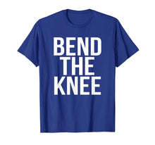 Load image into Gallery viewer, Bend The Knee To The Dragon Mother Queen Cosplay T-Shirt Tee