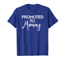 Load image into Gallery viewer, Mom to Be T-Shirt Promoted to Mommy New First Time Mother