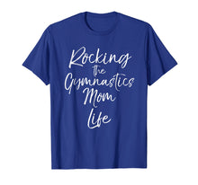 Load image into Gallery viewer, Rocking the Gymnastics Mom Life Shirt Cute Gymnast Mother