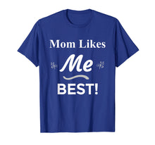 Load image into Gallery viewer, Mom Likes Me BEST! Sibling Family Mother Rivalry T-Shirt