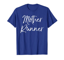 Load image into Gallery viewer, Mother Runner Shirt Funny Cute Running Shirt for Mom Workout