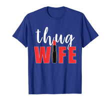 Load image into Gallery viewer, Thug Wife Mom Life Shirt Funny Cute Gangsta Mother T-Shirt