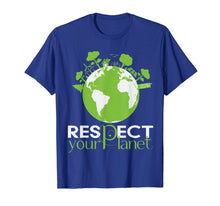 Load image into Gallery viewer, Earth Day T Shirt Respect Your Planet Mother Gift