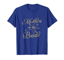 Load image into Gallery viewer, Mother of the Bride T Shirt Wedding Gold Tee