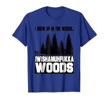 Load image into Gallery viewer, I Wish a Mother Fucker Woods - kickass mood t shirt
