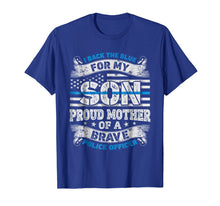 Load image into Gallery viewer, I Back The Blue For My Son T shirt Police Officer Mother Mom
