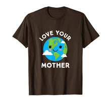Load image into Gallery viewer, Earth Day Shirt Love Your Mother