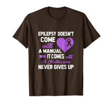 Load image into Gallery viewer, Epilepsy Doesn't Come with a Manual It Comes with a Mother