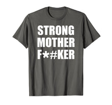 Load image into Gallery viewer, Strong Mother F#ker T-Shirt Strong Big Men Shirt Bodybuilder