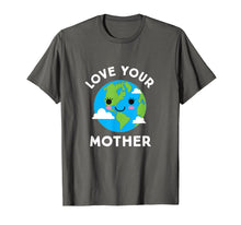 Load image into Gallery viewer, Earth Day Shirt Love Your Mother