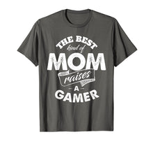 Load image into Gallery viewer, The Best Kind of Mom Raises a Gamer T Shirt for Mother