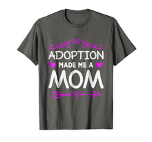 Load image into Gallery viewer, Adoption Made Me A Mom Shirt Adoptive Mother Gift