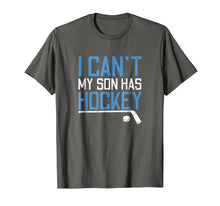 Load image into Gallery viewer, Hockey Mom Tshirt I Can't My Son Has Hockey Mother Gift