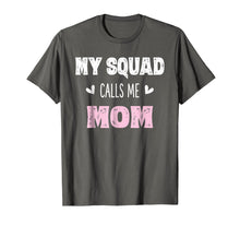 Load image into Gallery viewer, My Squad Calls Me Mom Shirt Mama Mother Gifts from Son