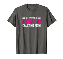 Load image into Gallery viewer, My Favorite Lawyer Calls Me Mom T-shirt Cute Mother Tee Gift