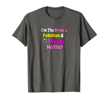 Load image into Gallery viewer, I'm The Brides Fabulous & Sassy Mother Bride Shirt