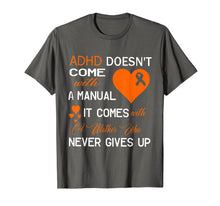 Load image into Gallery viewer, Adhd Doesn't Come With A Manual It Comes With A Mother Shirt