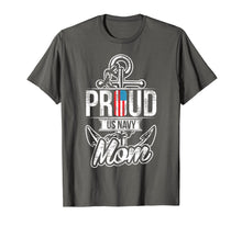 Load image into Gallery viewer, Proud US Navy Mom T-Shirt - Patriotic American Mother Tee