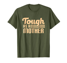Load image into Gallery viewer, Tough as a Mother T-Shirt
