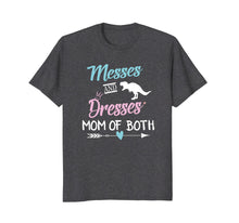 Load image into Gallery viewer, Messes And Dresses Shirt Mom Of Both Funny Gift For Mother