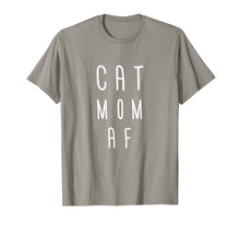 Load image into Gallery viewer, Cat Mom AF Women Tshirt Gift Funny Mom Mother Cat Lover Wife