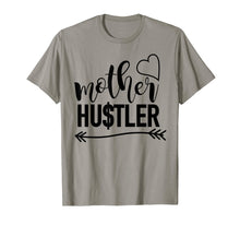 Load image into Gallery viewer, Mother Hustler t-shirt, mom quote shirt, mom gift idea