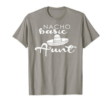 Load image into Gallery viewer, Nacho Basic Aunt Mother Wedding Funny Mexico Party T-shirts