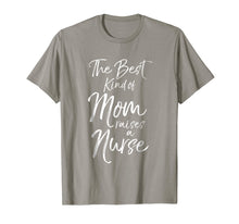 Load image into Gallery viewer, The Best kind of Mom Raises a Nurse Shirt Proud Mother Tee