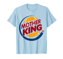Load image into Gallery viewer, Mother King - Mothers Day Gift Tshirts Women Men Unisex