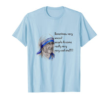 Load image into Gallery viewer, Mother Teresa inspirational T-shirt