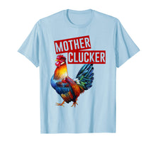 Load image into Gallery viewer, Womens Beautiful Mother Clucker TShirt - Funny Gift