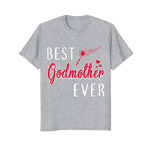 Load image into Gallery viewer, Best Godmother Ever T-shirt - Godmom God Mother tshirt