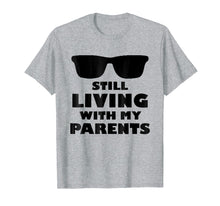 Load image into Gallery viewer, Still Living With My Parents - Funny Mother Child T Shirt
