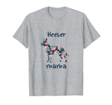 Load image into Gallery viewer, Heeler Mama Australian Cattle Dog Lover Mom Mother Day Shirt