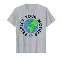 Load image into Gallery viewer, Respect Your Mother Earth Day Shirt - Earth Day Shirts