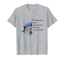 Load image into Gallery viewer, Mother Teresa inspirational T-shirt
