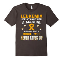 Load image into Gallery viewer, LEUKEMIA comes with a mother who never gives up t shirt

