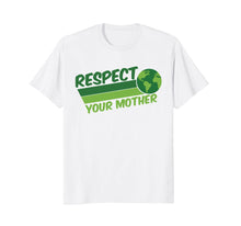 Load image into Gallery viewer, Respect Your Mother Awesome Earth Day Globe Graphic T-shirt
