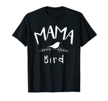 Load image into Gallery viewer, Mama Bird Funny Shirt Gift For Mother
