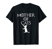 Load image into Gallery viewer, Mother Of Cats Sarcastic Novelty Gift Funny Kitty T Shirt
