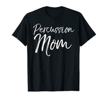 Load image into Gallery viewer, Percussion Mom Shirt Cute Marching Band Mother Tshirt Women
